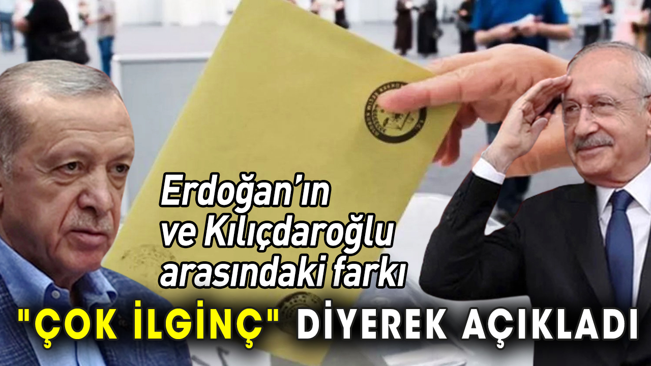 Erdoğan ve Kılıçdaroğlu arasındaki farkı "Çok ilginç" diyerek açıkladı