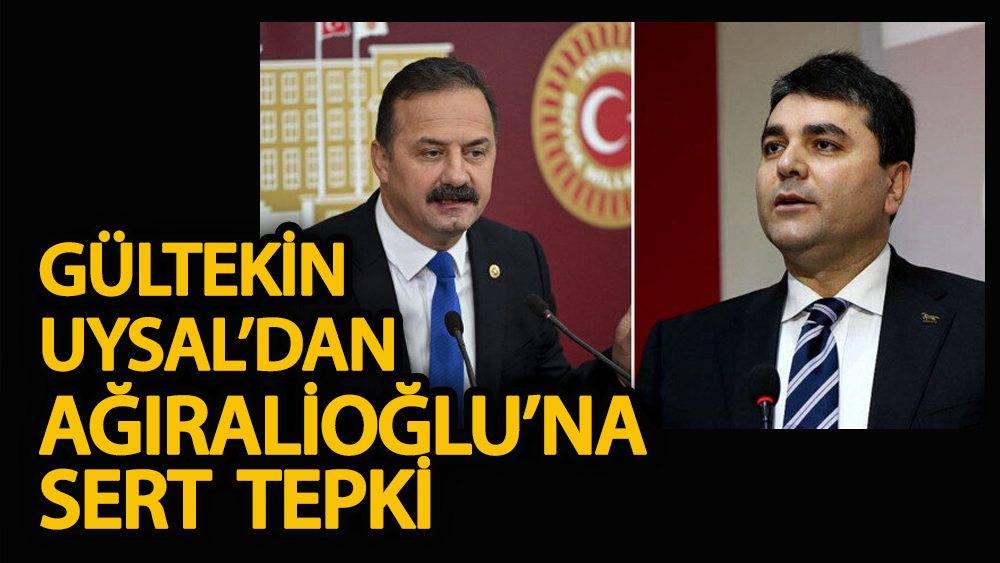 Gültekin Uysal’dan Yavuz Ağıralioğlu’na sert tepki