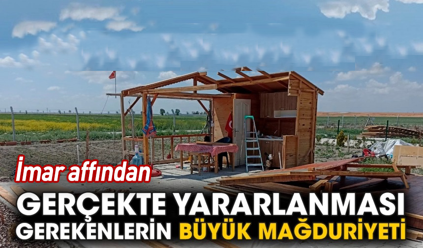 İmar affından yararlanması gerekenlerin büyük mağduriyeti