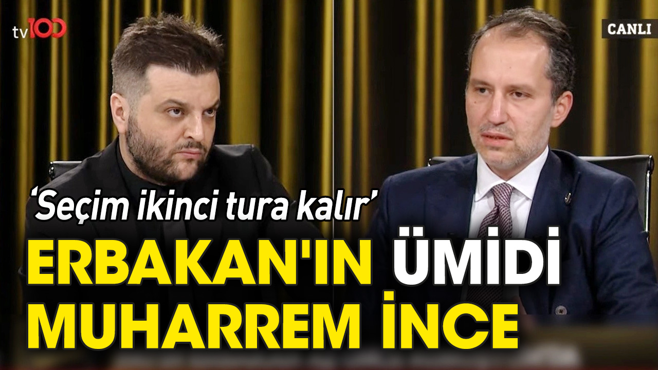 Erbakan'ın ümidi Muharrem İnce