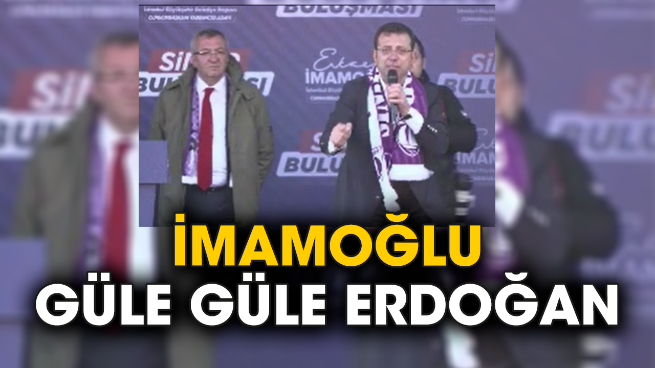 İmamoğlu: Güle güle Erdoğan