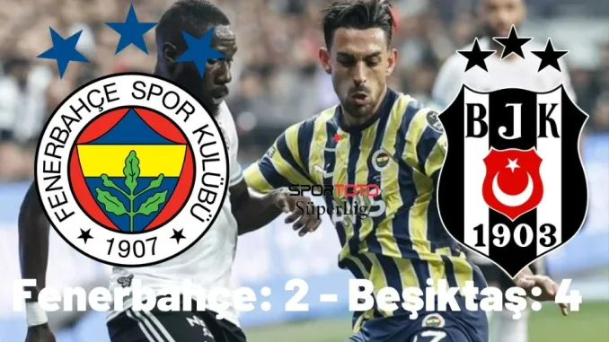 Fenerbahçe - Beşiktaş: 2-4