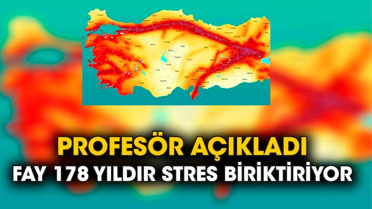 Profesör açıkladı: Fay 178 yıldır stres biriktiriyor