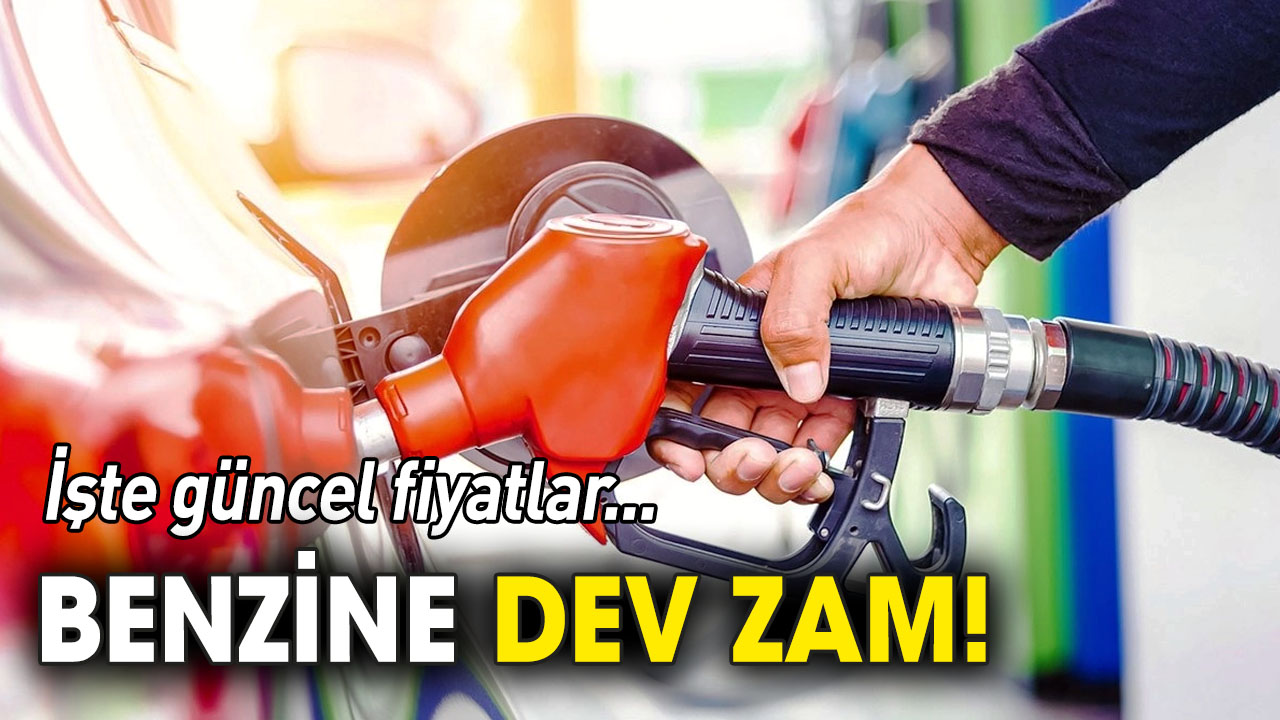 Benzine dev zam! İşte güncel fiyatlar