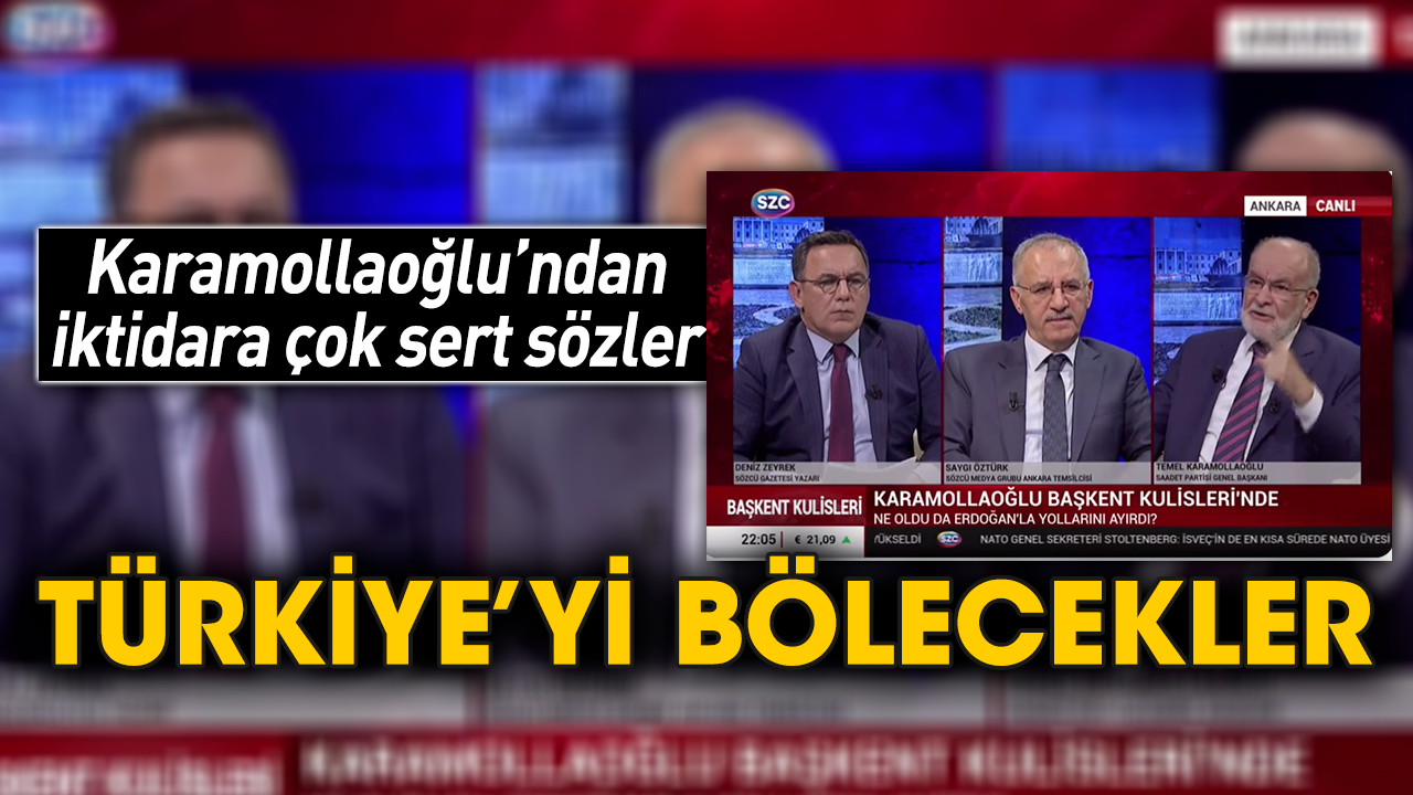 Karamollaoğlu’ndan iktidara çok sert sözler! Türkiye’yi bölecekler