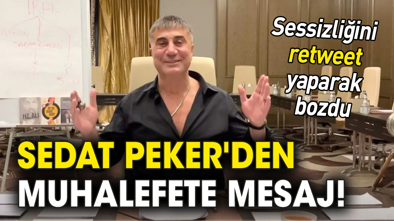 Sedat Peker'den muhalefete mesaj