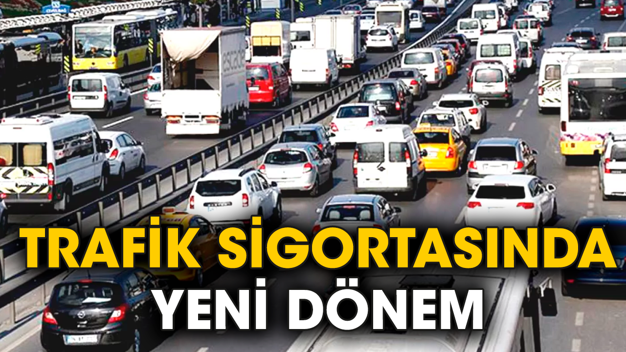 Trafik sigortasında yeni dönem