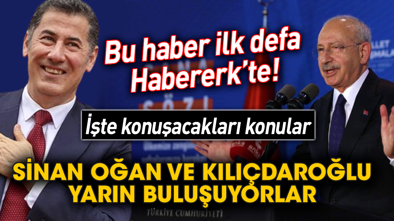 Sinan Oğan ve Kılıçdaroğlu yarın buluşuyorlar! İşte konuşacakları konular