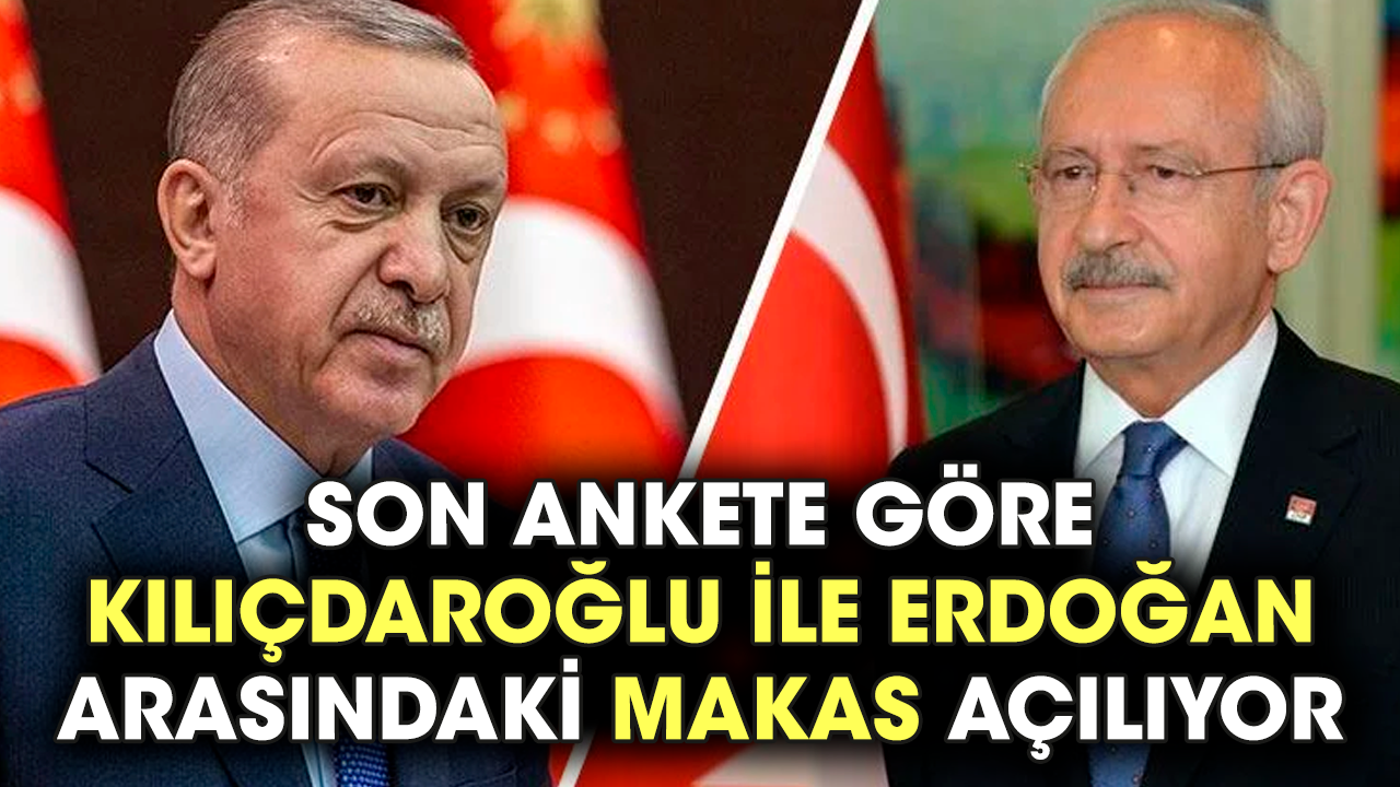 Son ankete göre Kılıçdaroğlu ile Erdoğan arasındaki makas açılıyor