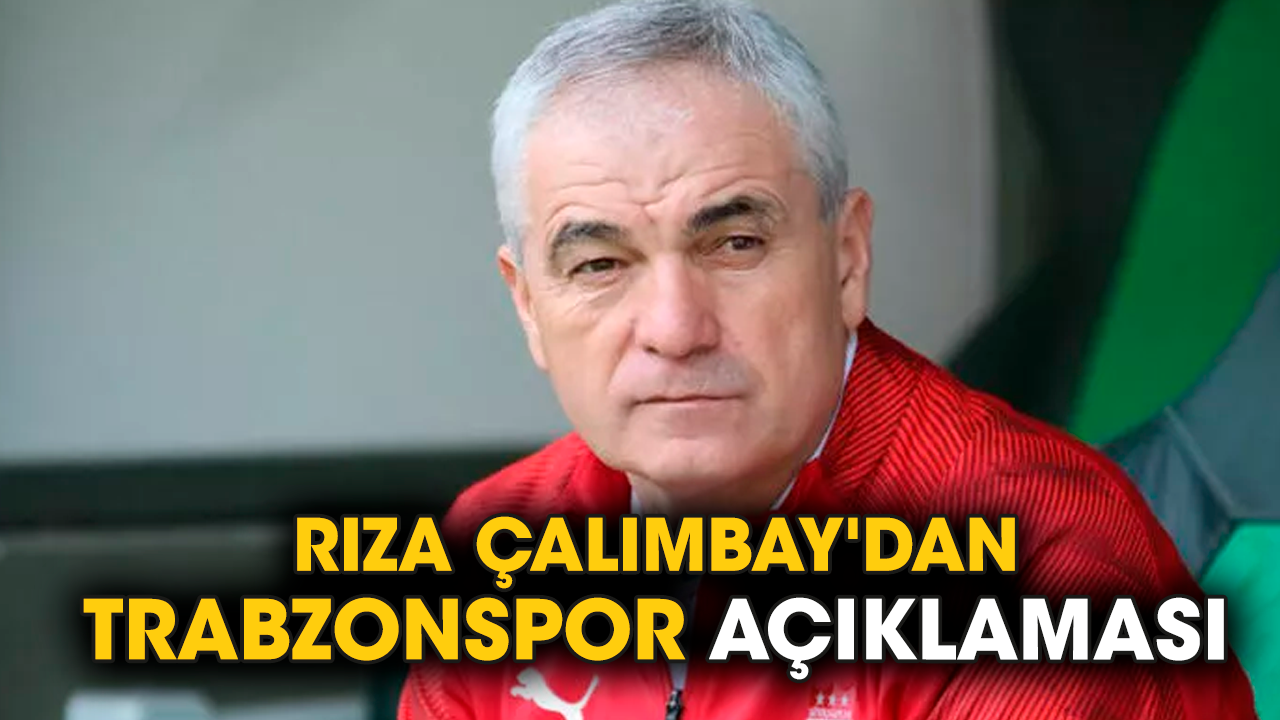 Rıza Çalımbay'dan Trabzonspor açıklaması