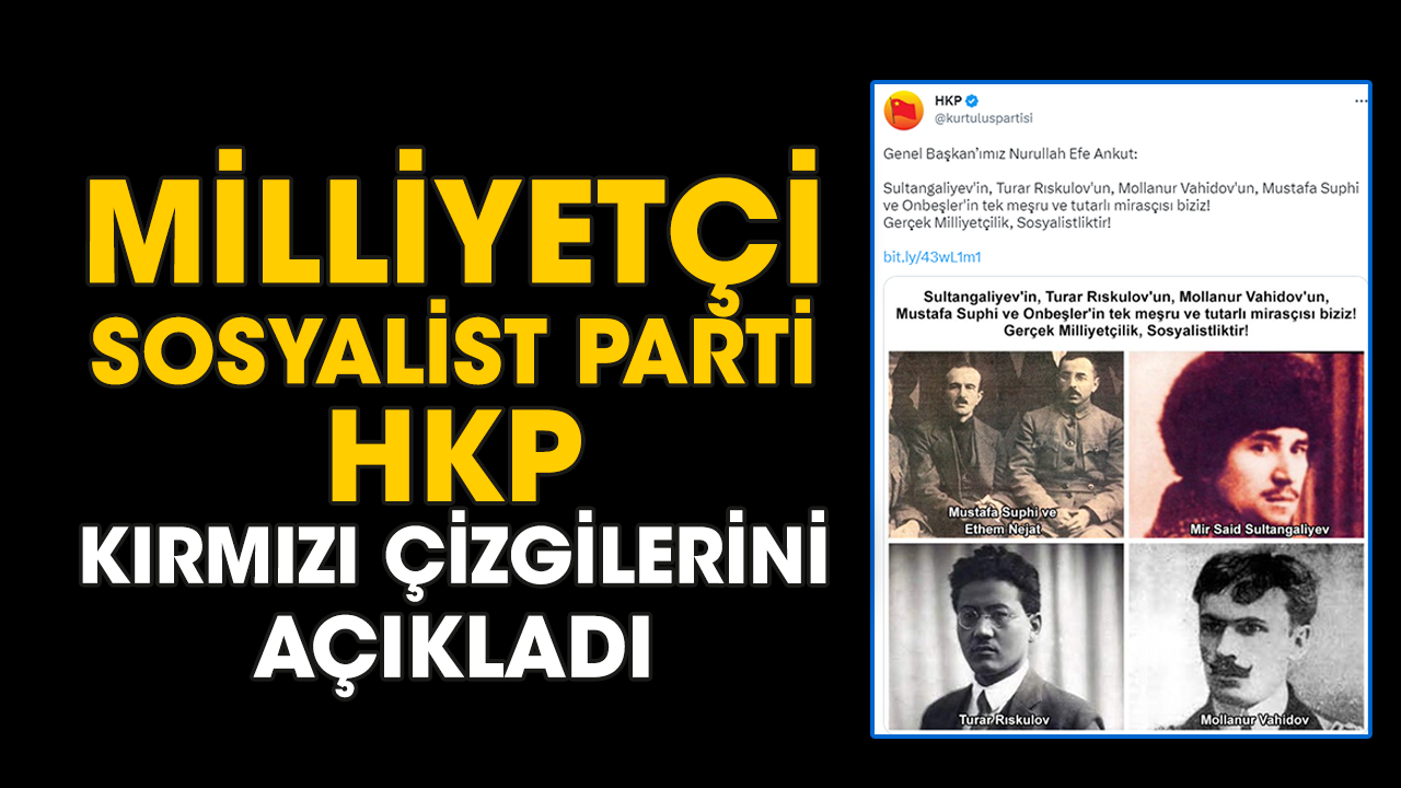 Milliyetçi sosyalist parti HKP kırmızı çizgilerini açıkladı