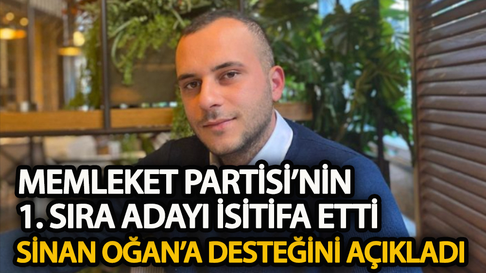 Memleket Partisi’nin birinci sıra adayı istifa etti Sinan Oğan’a desteğini açıkladı