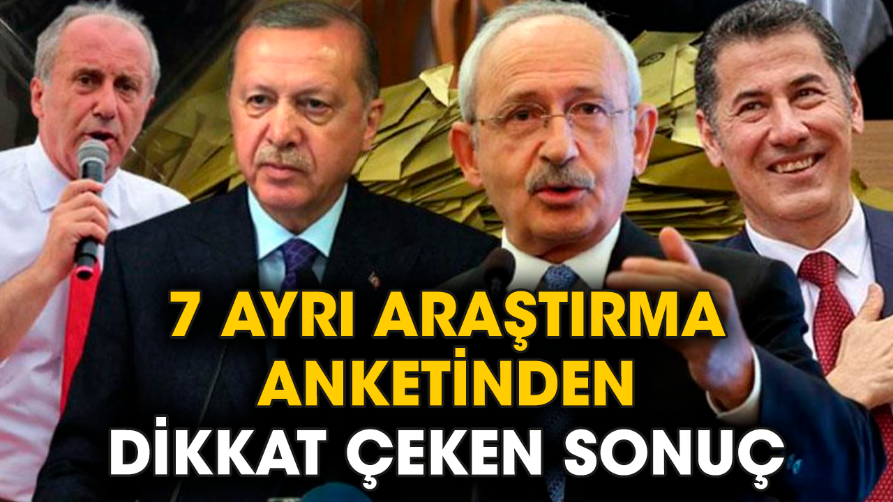 7 ayrı araştırma anketinden dikkat çeken sonuç!