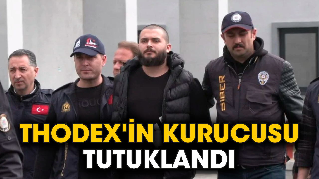 Thodex'in kurucusu tutuklandı