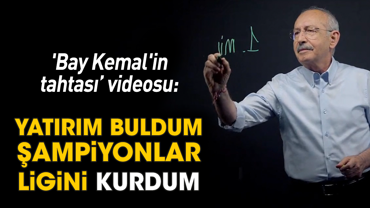 'Bay Kemal'in tahtası’ videosu: Yatırım buldum, şampiyonlar ligini kurdum