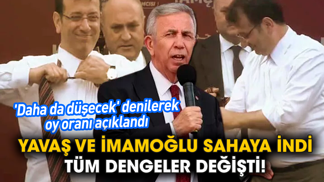 Yavaş ve İmamoğlu sahaya indi tüm dengeler değişti!