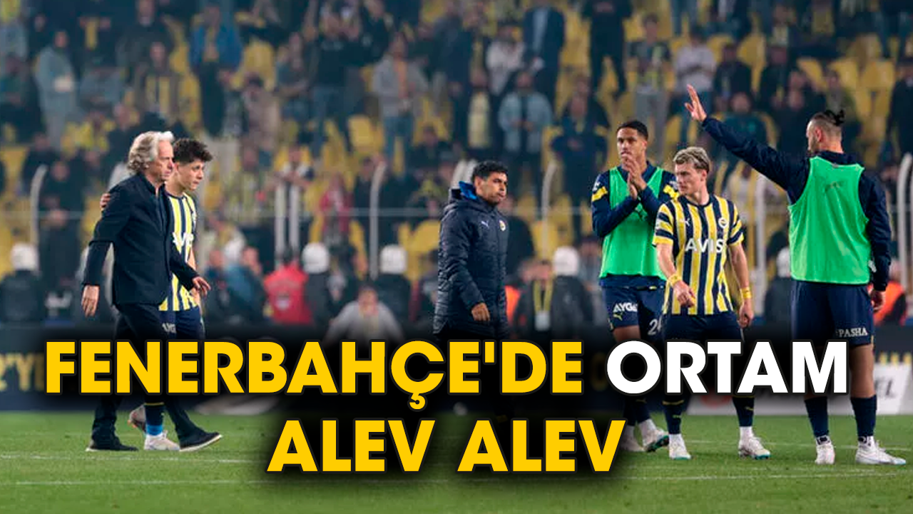 Fenerbahçe'de ortam alev alev