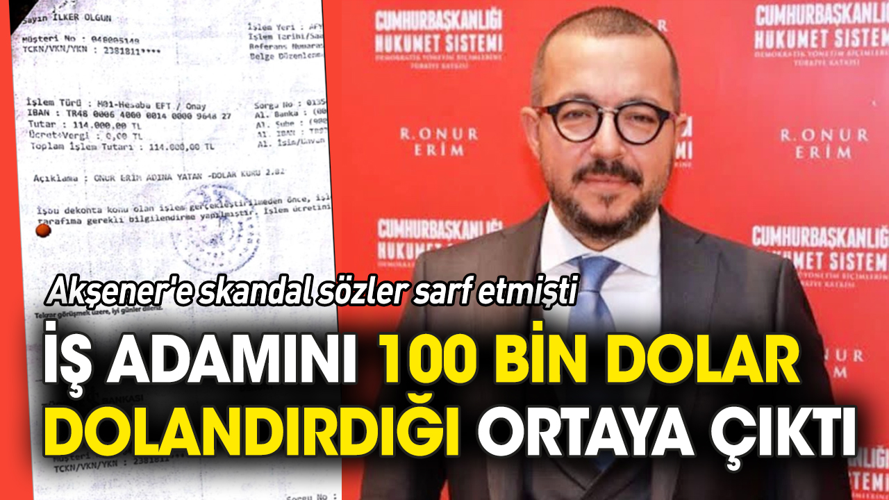 Akşener'e skandal sözler sarf etmişti: İş adamını 100 bin dolar dolandırdığı ortaya çıktı!