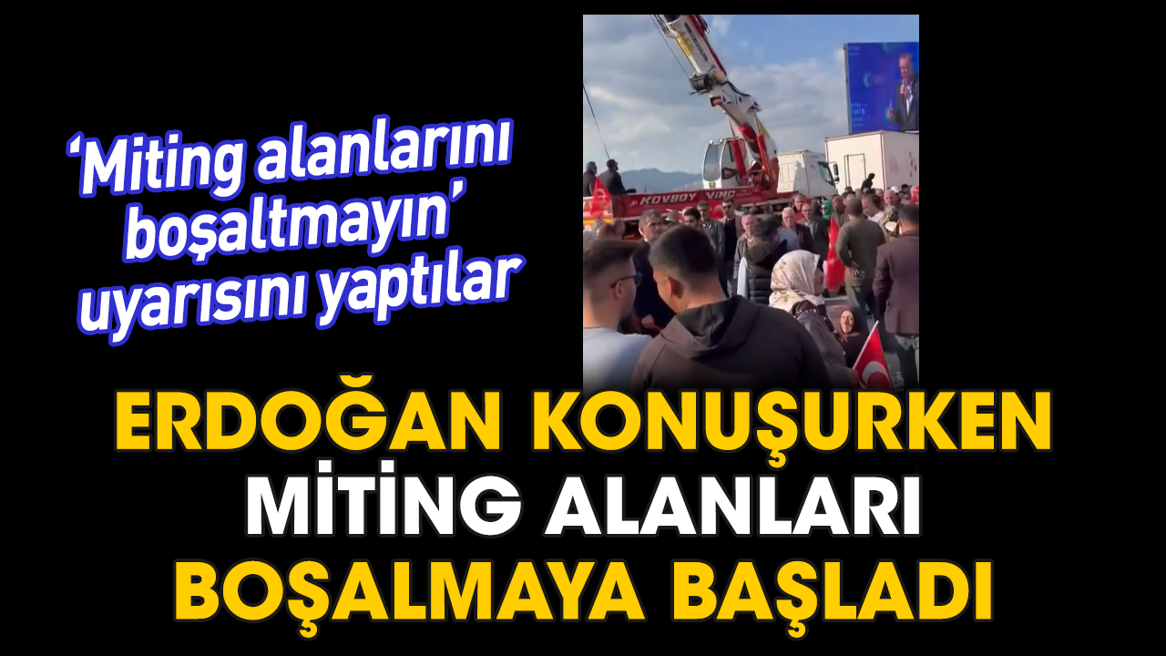 Erdoğan konuşurken miting alanları boşalmaya başladı