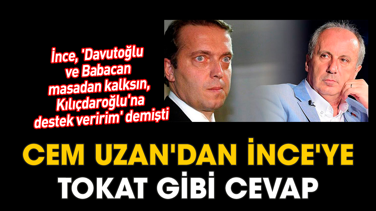 Cem Uzan'dan İnce'ye tokat gibi cevap