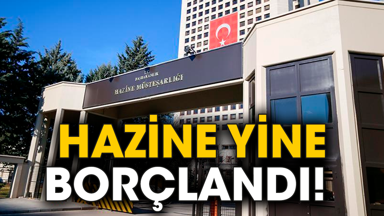 Hazine yine borçlandı!