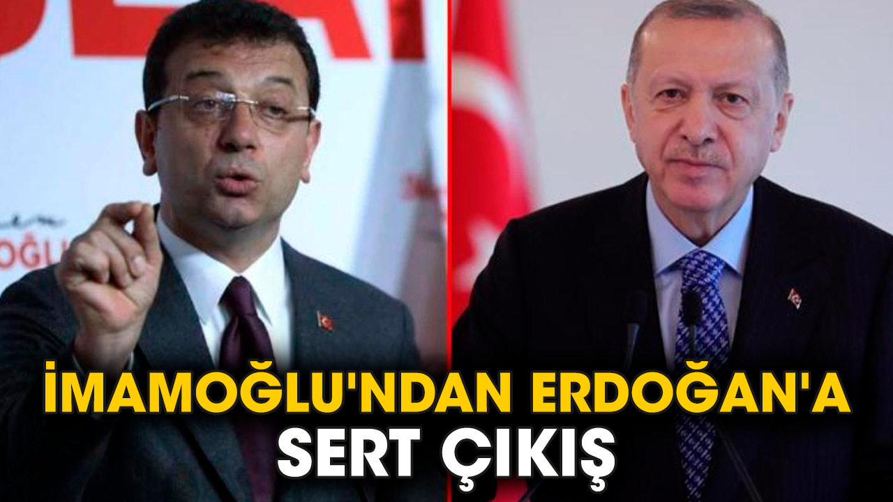 İmamoğlu'ndan Erdoğan'a sert çıkış