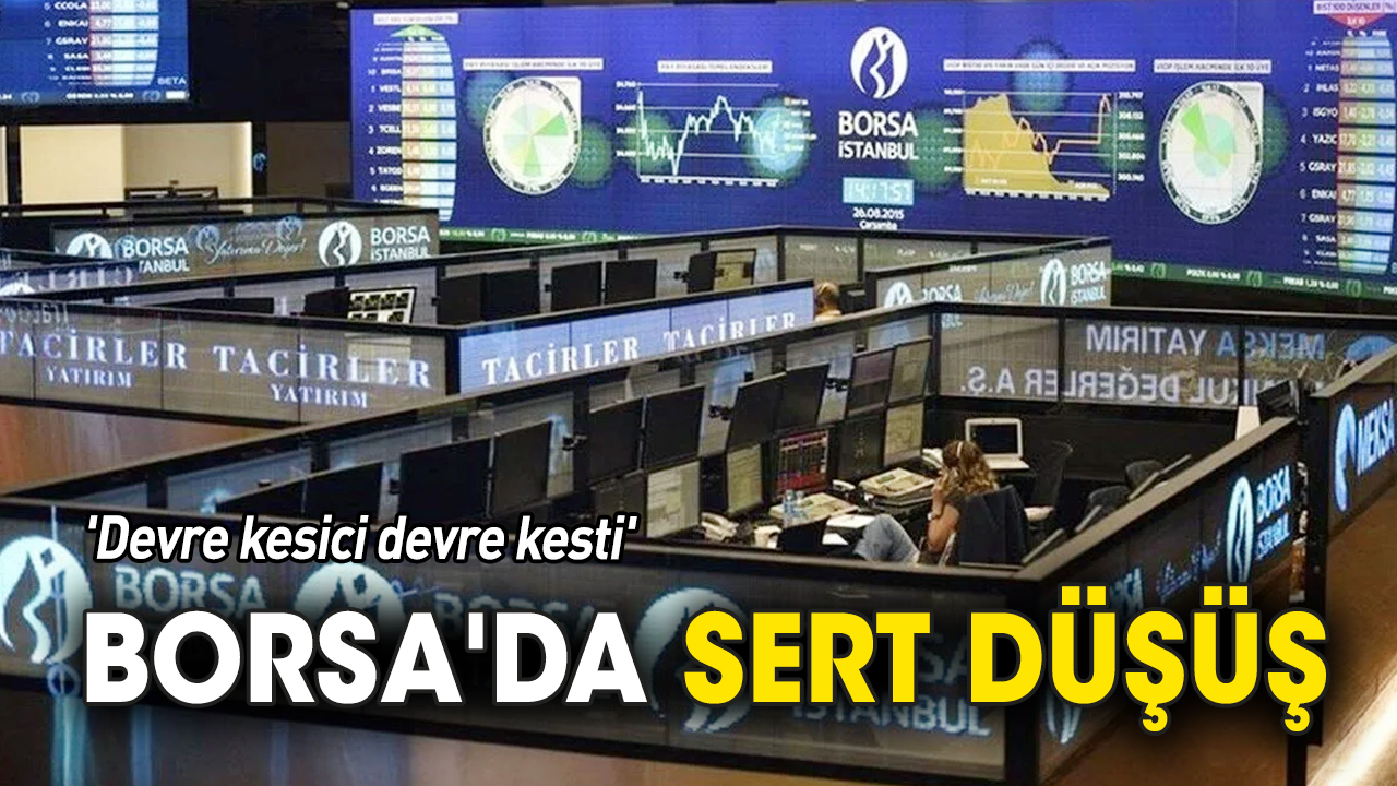 Borsa'da seçim sonrası sert düşüş 'Devre kesici devre kesti'