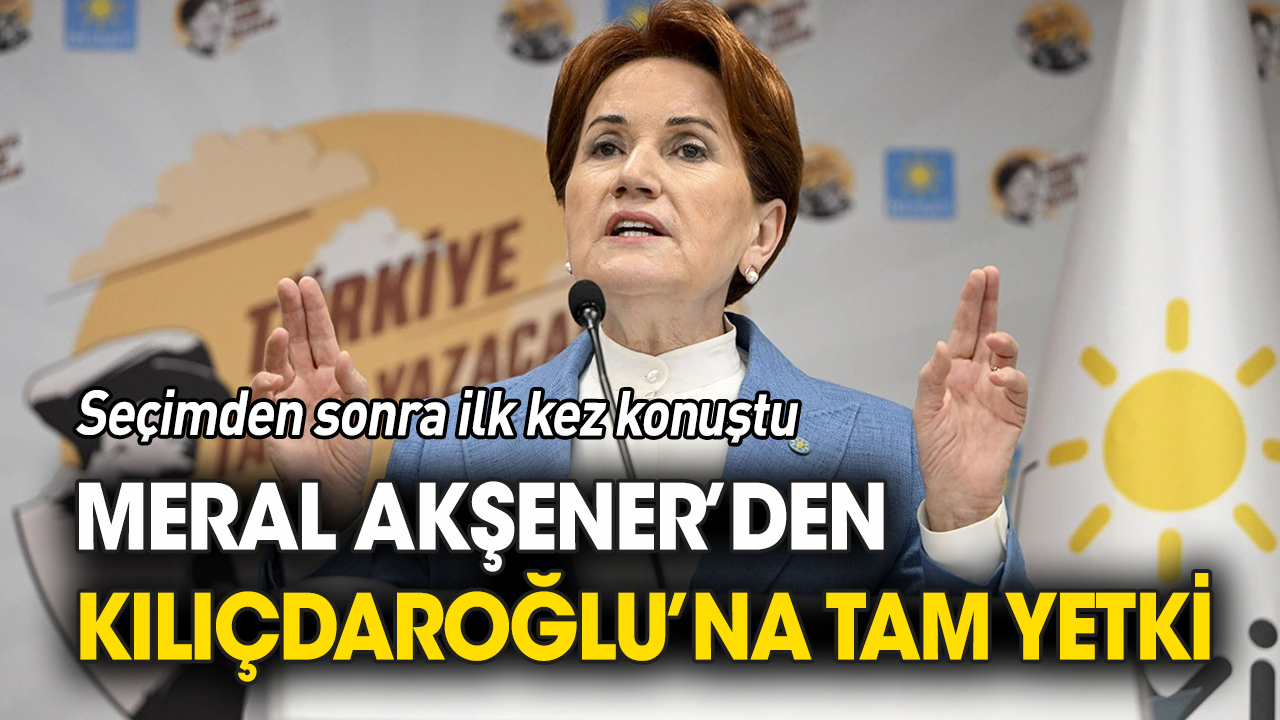 Meral Akşener'den Kılıçdaroğlu'na tam destek