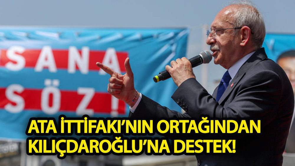 ATA İttifakı ortağından Kemal Kılıçdaroğlu'na destek