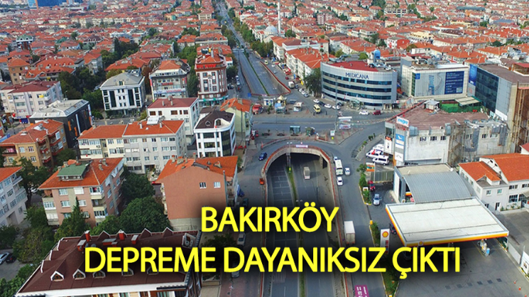 Bakırköy Depreme Dayanıksız Çıktı
