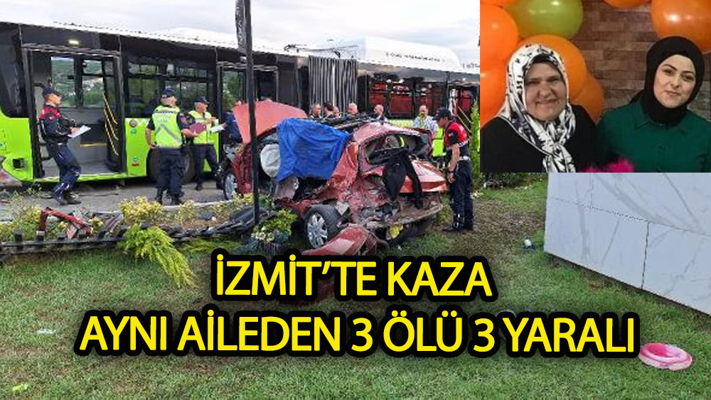 İzmit'te feci kaza aynı  aileden 3ölü 3 yaralı