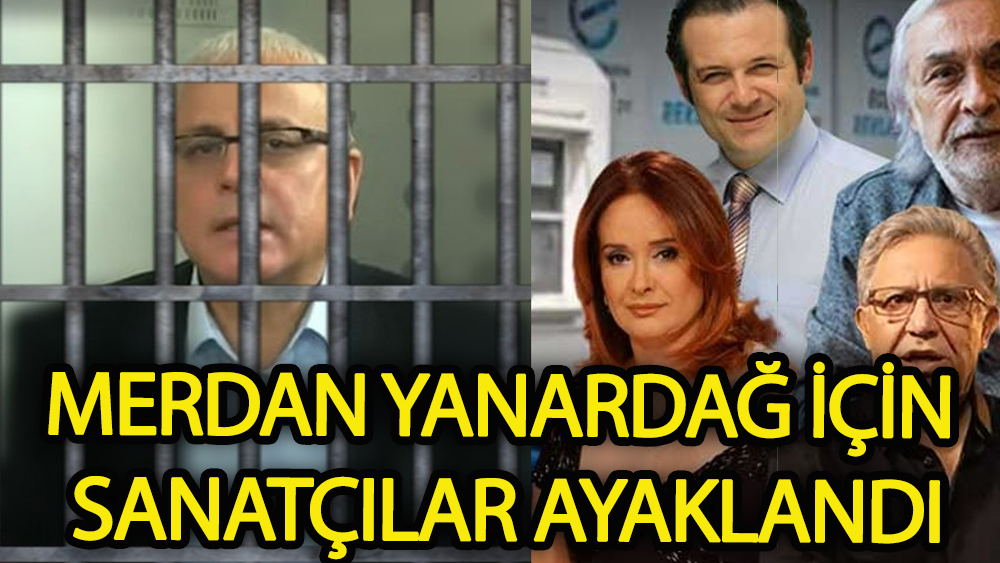 Merdan Yanardağ için sanatçılar ayaklandı