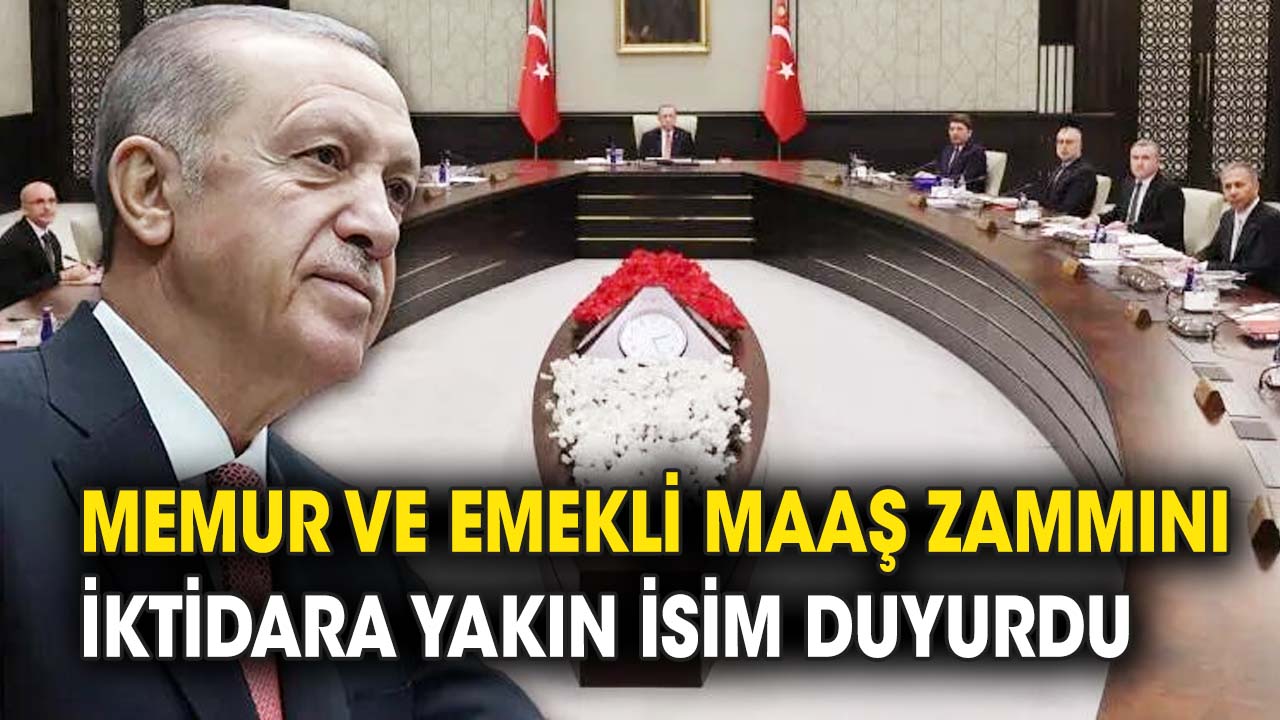 Memur ve emekli maaş zammını iktidara yakın isim duyurdu