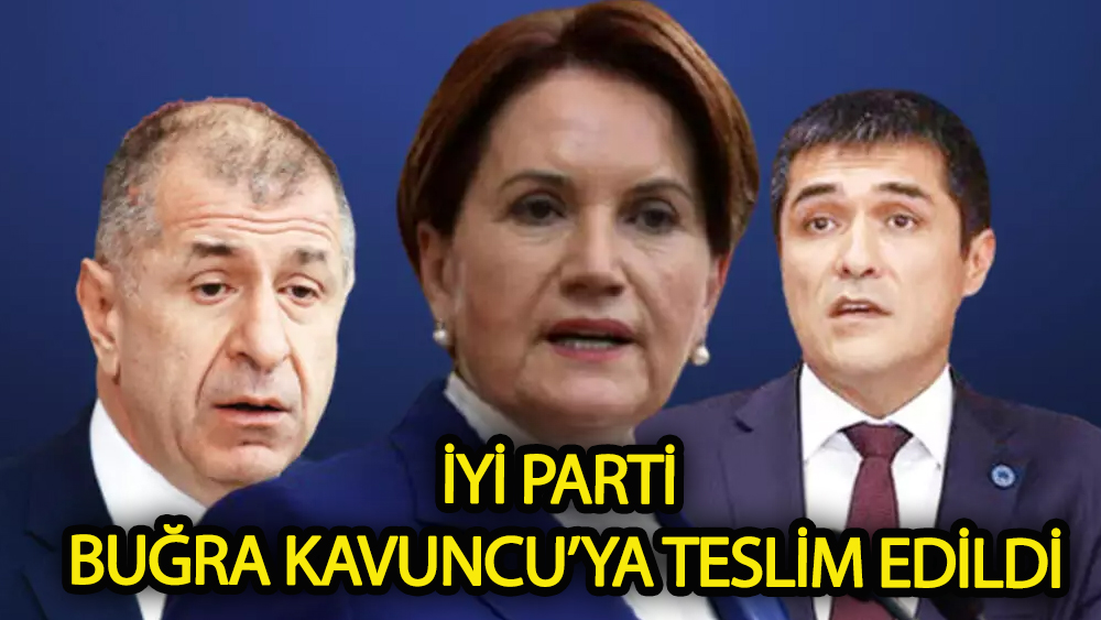 İyi Parti Buğra Kavuncu'ya teslim edildi
