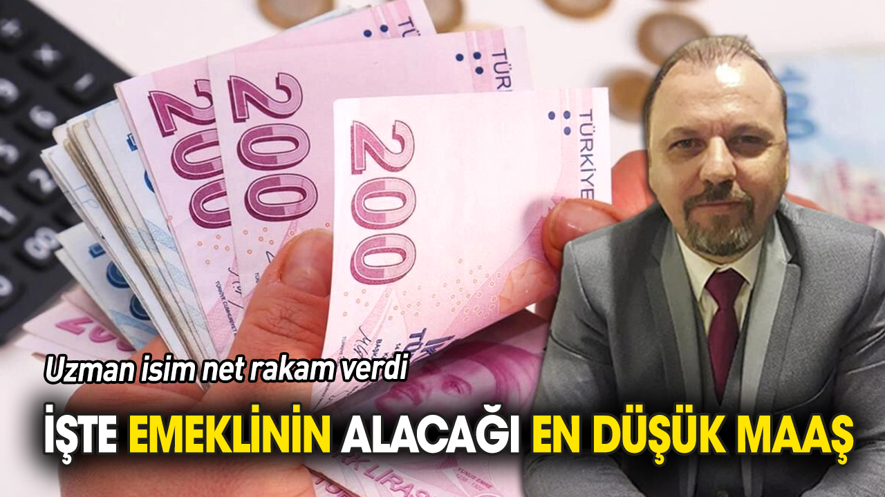 Uzman isim net rakam verdi 'İşte emeklinin alacağı en düşük maaş'