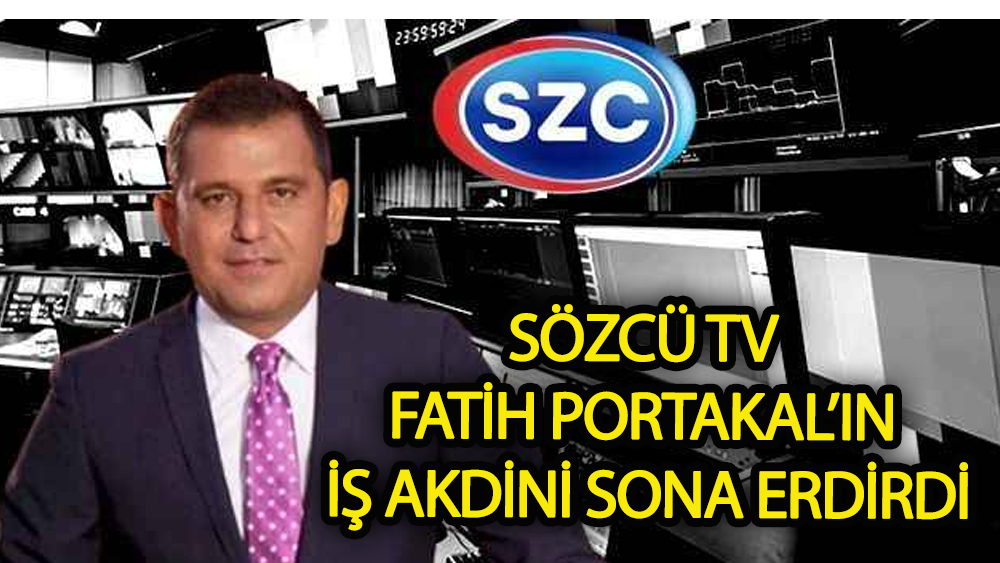 Sözcü Tv Fatih Portakal'ın İş akdini sona erdirdi