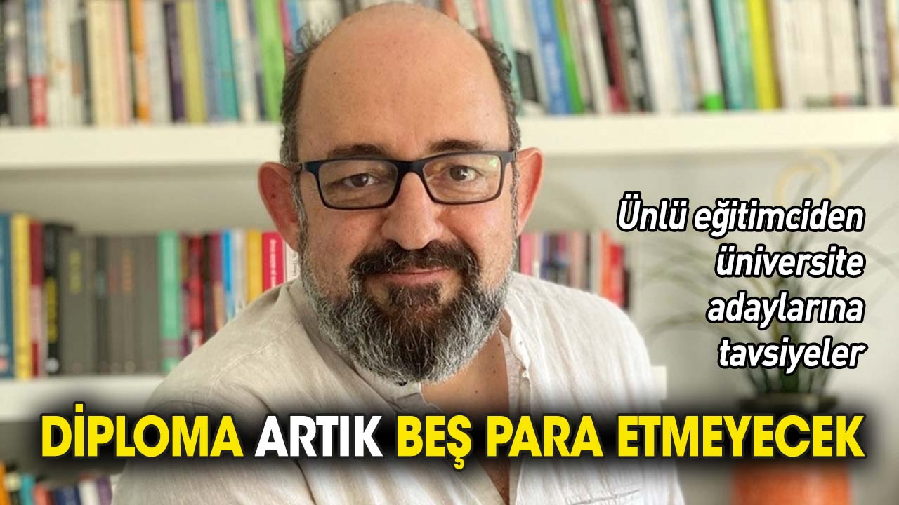 Sinan Canan: Diploma artık beş para etmeyecek