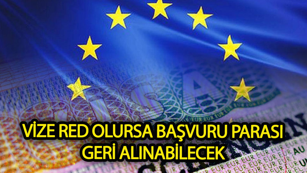 Vize başvuru parası geri alınabilecek
