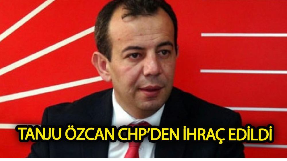 Tanju Özcan CHP'den ihraç edildi