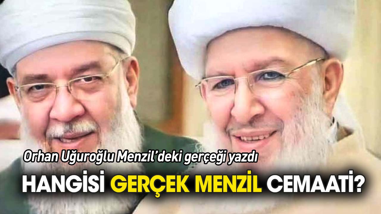 Hangisi gerçek Menzil Cemaati?