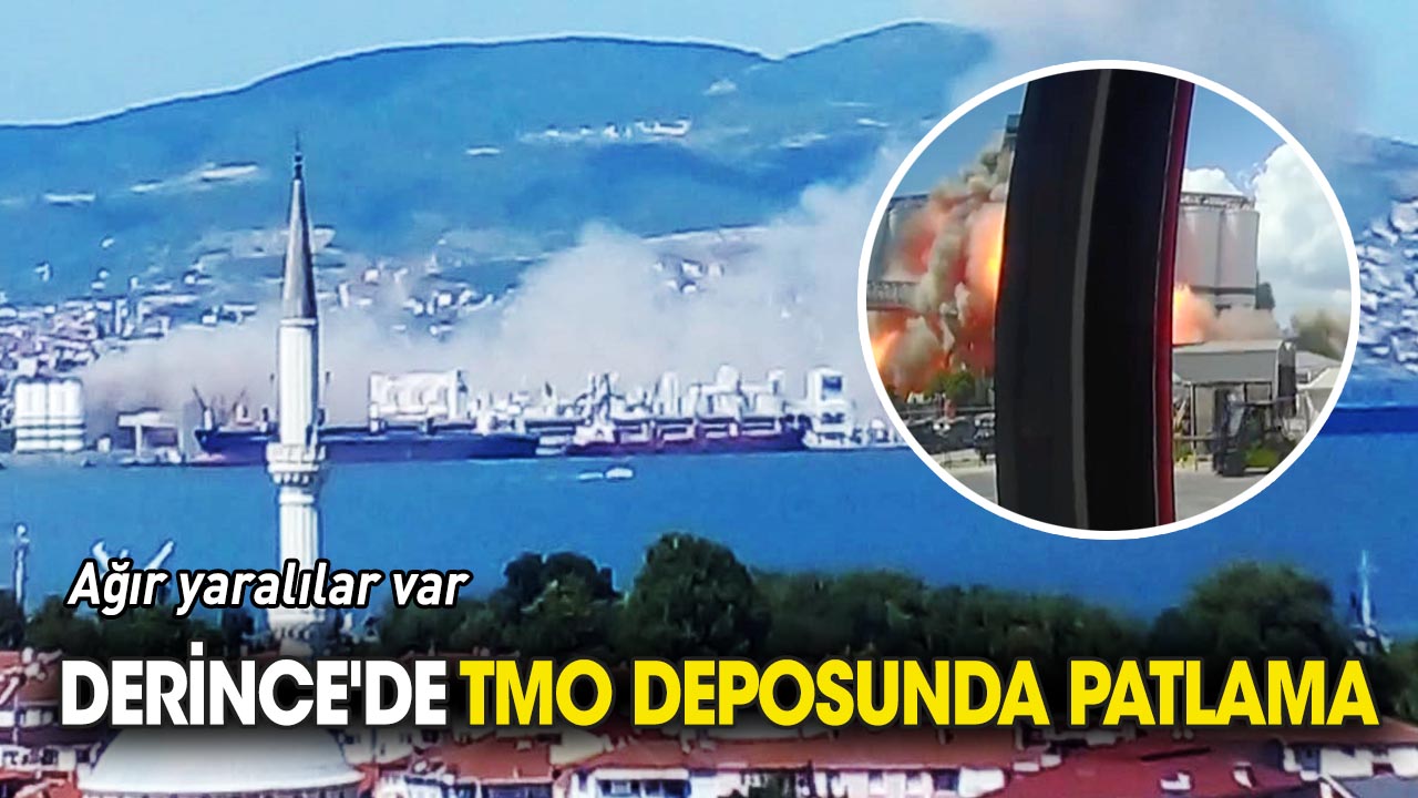 Derince'de TMO deposunda patlama 'Ağır yaralılar var'
