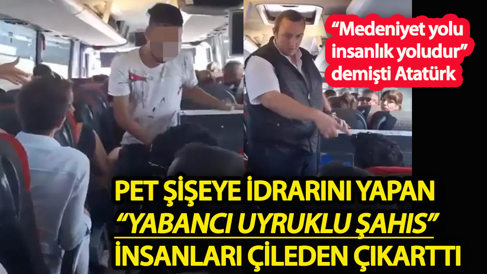 Toplu taşımada pet şişeye idrarını yapan “yabancı uyruklu şahıs” infial yarattı