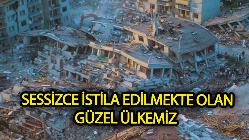 Sessizce istila edilmekte olan güzel ülkemiz!