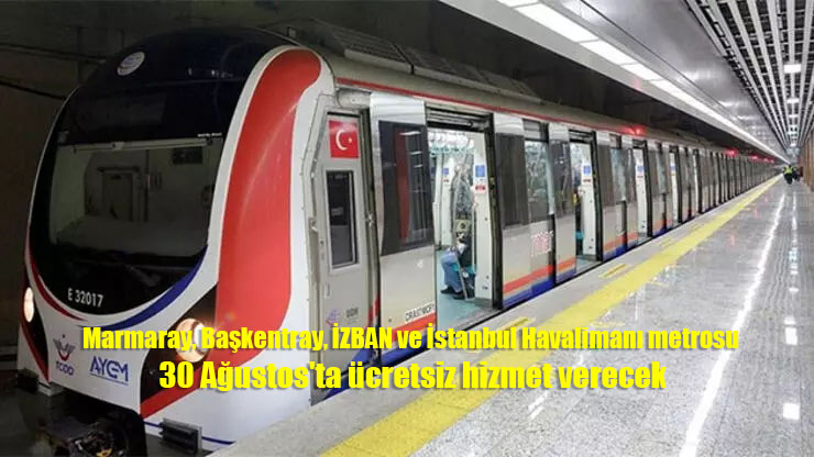 30 Ağustos'ta ücretsiz hizmet verecek!