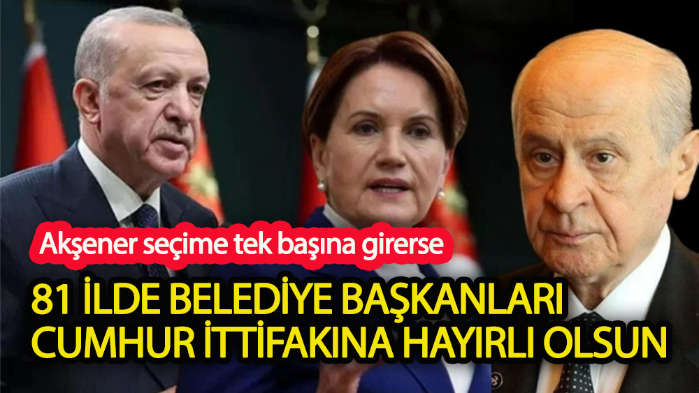 81 İlde Belediye Başkanları Cumhur İttifakına Hayırlı Olsun