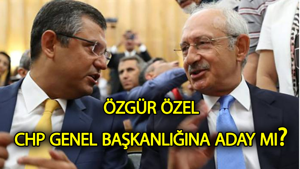 Özgür Özel, CHP Genel Başkanlığına aday mı?