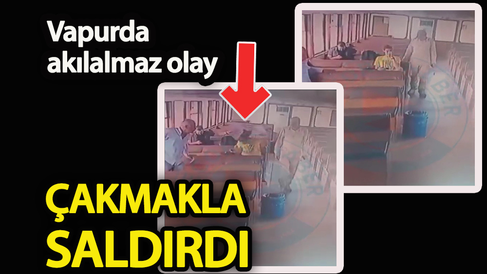 Vapurda akıllara durgunluk veren olay: Gence çakmakla saldırdı