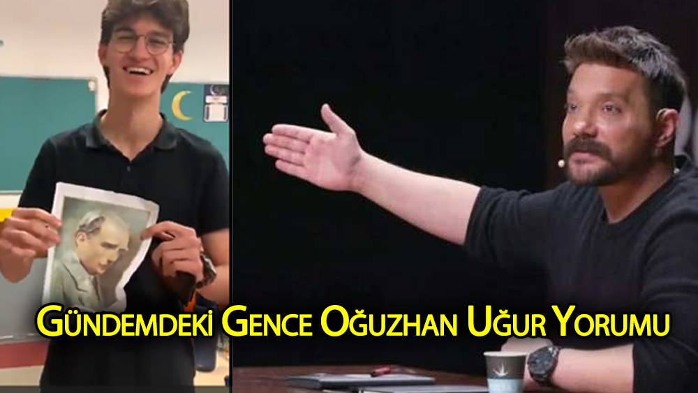 Gündemdeki Gence Oğuzhan Uğur Yorumu!
