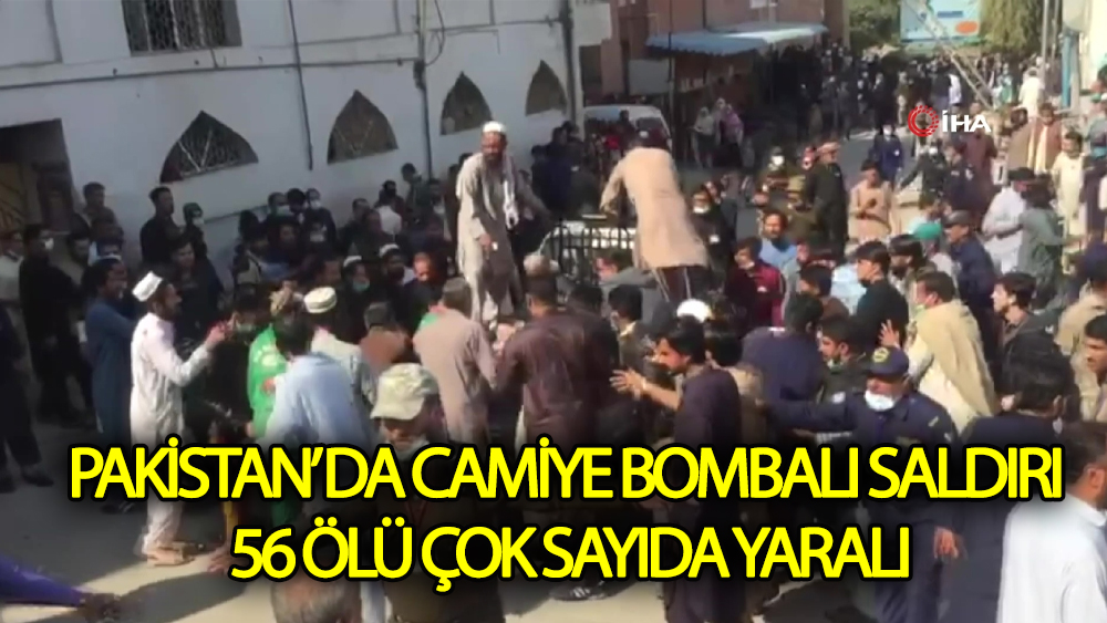 Pakistan'da camiye bombalı saldırı! 56 ölü