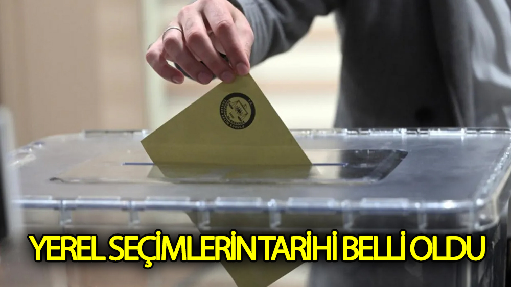Yerel seçimlerin tarihi belli oldu